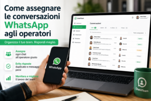 Come assegnare le conversazioni WhatsApp agli operatori con una piattaforma multi operatore